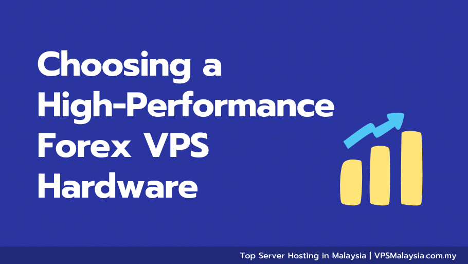 Feature image of choosing a high-performance forex vps hardware