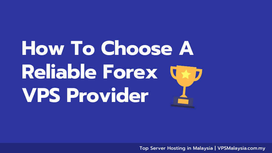 Feature image of how to choose a reliable forex vps provider