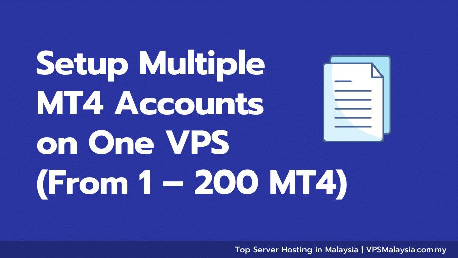 Feature image of setup multiple mt4 accounts on one vps (from 1-200 mt4)