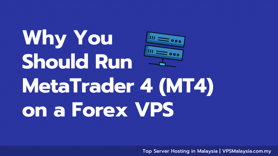 Feature image of why you should run metatrader 4 (mt4) on a forex vps