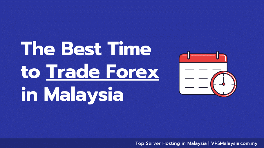 Forex trading hours in malaysia bait 3d session times forex
