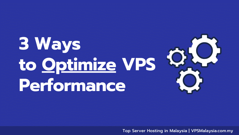 3 Ways to Optimize VPS Performance