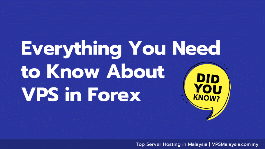 Everything you need to know about vps in forex