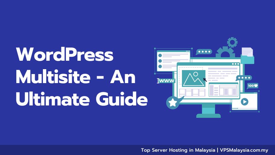 WordPress Multisite - An Ultimate Guide