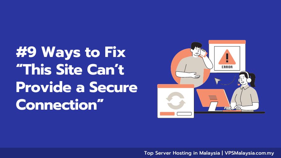 #9 Ways to Fix - This Site Can’t Provide a Secure Connection